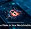 Hidden Risks in Your Work Mobile Apps