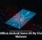 19 Million Android Users Hit By Vicious Malware